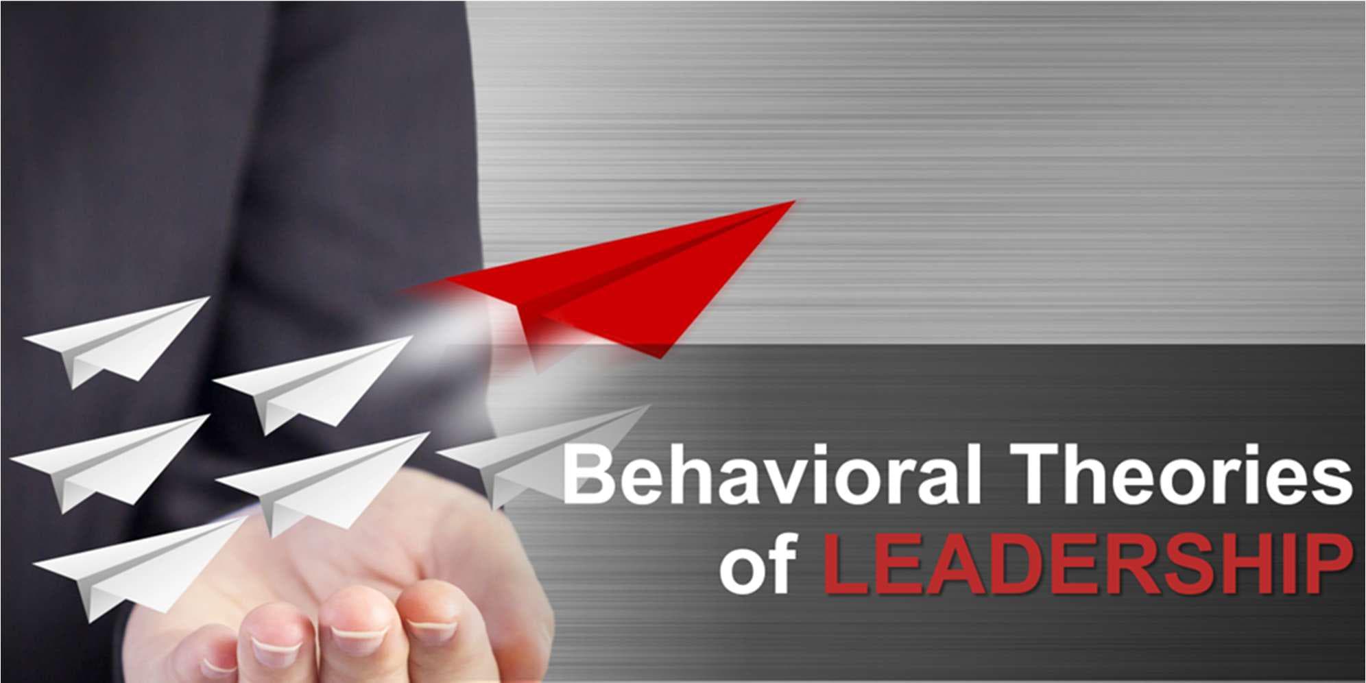 Behavioral Theories of Leadership