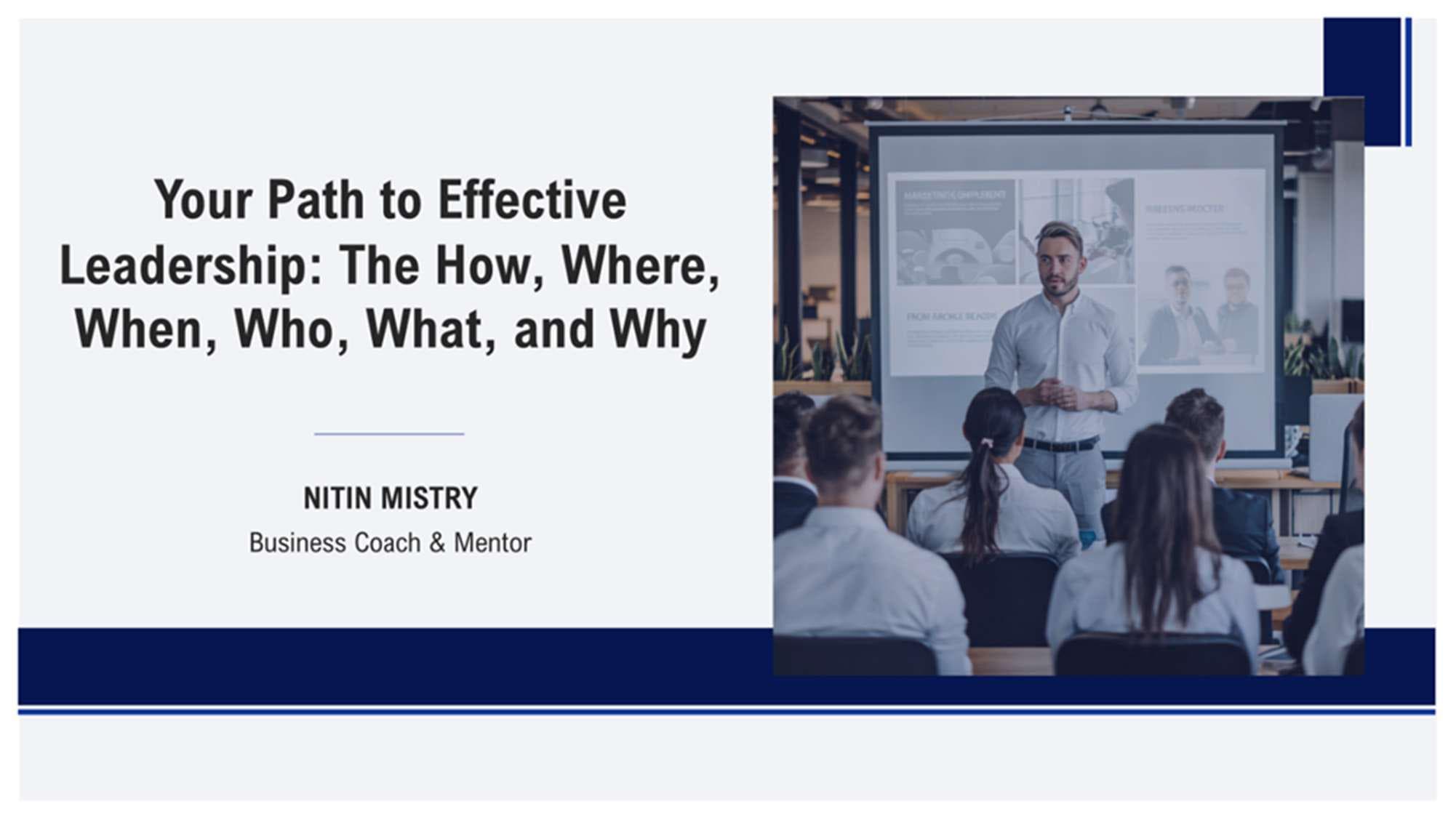 Your Path to Effective Leadership: The How, Where, When, Who, What and Why