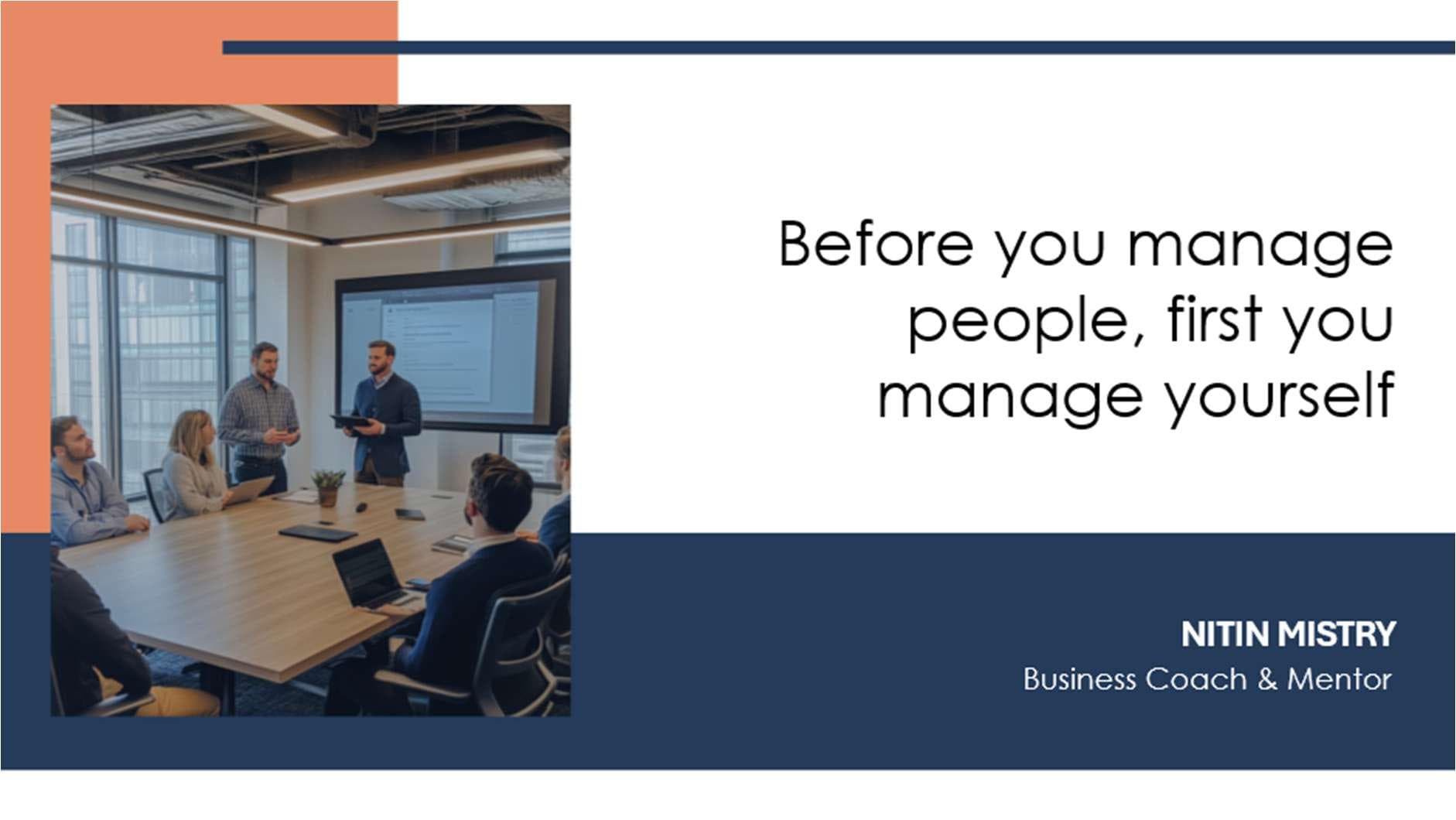 Before you manage people, first you manage yourself