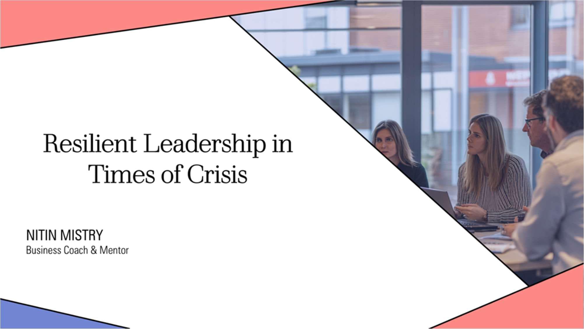 Resilient Leadership in Times of Crisis