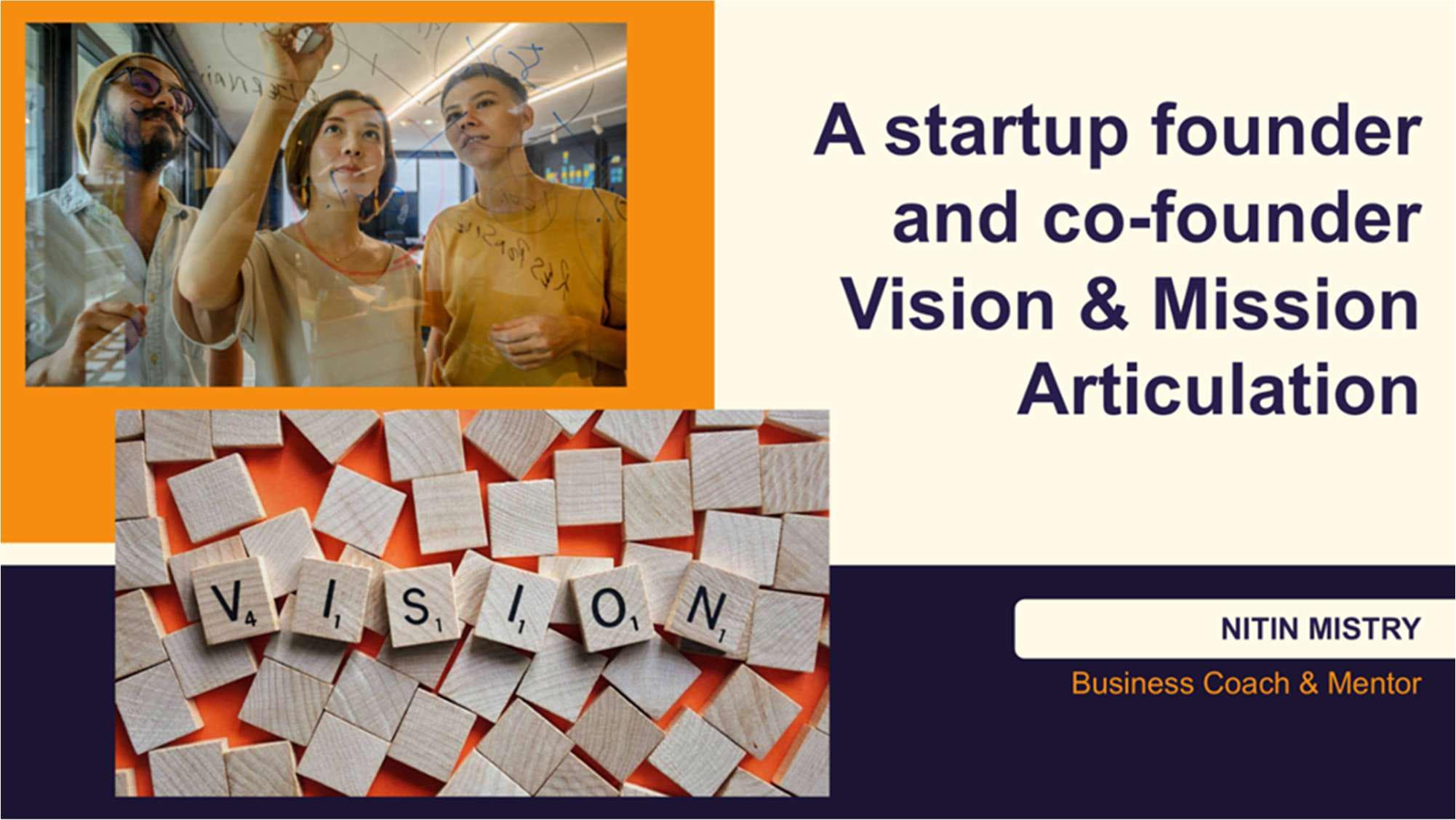 A Startup Founder and co-founder Vision and Mission Articulation