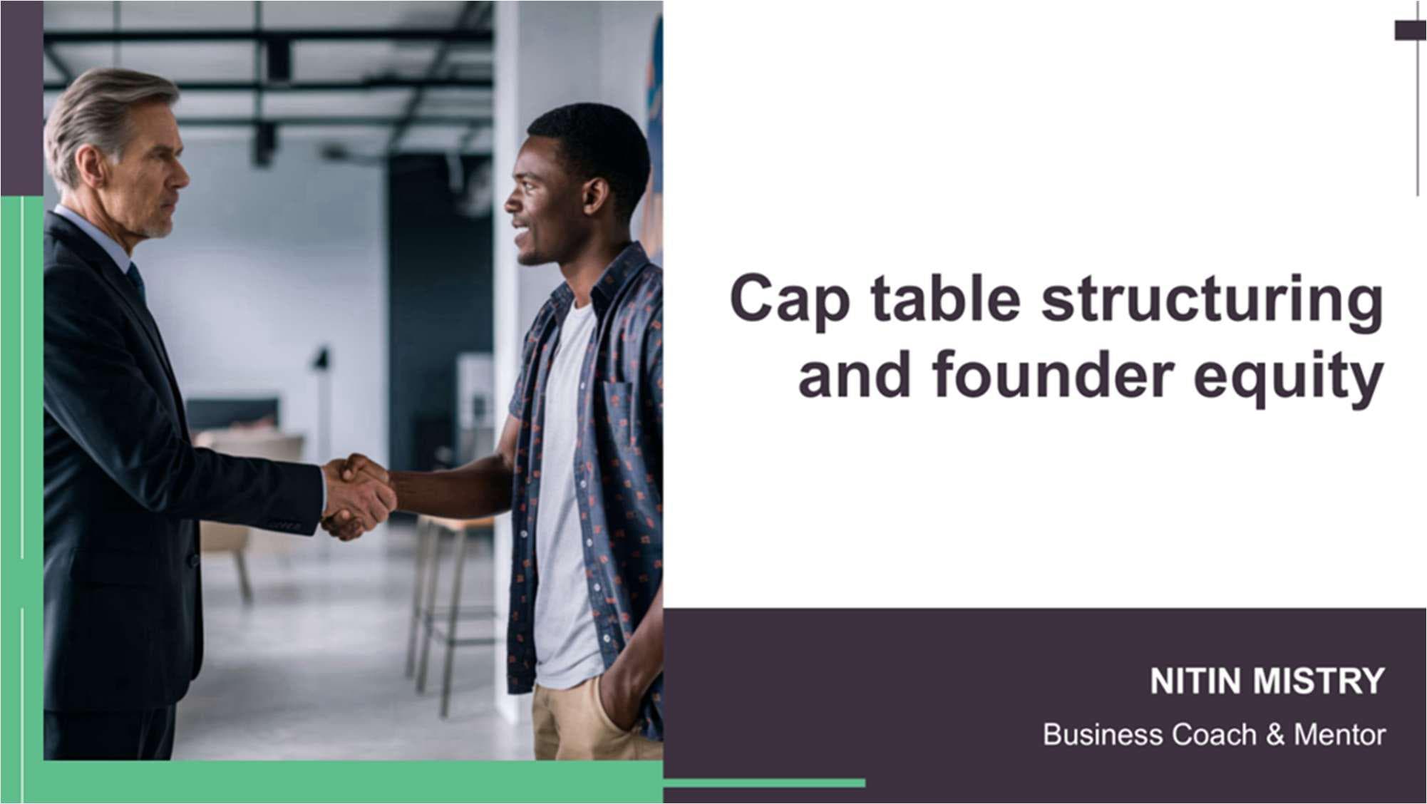 Cap table structuring and founder equity