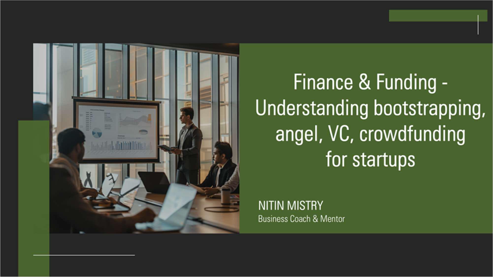 Finance & Funding: Understanding bootstrapping, angel, VC, crowdfunding for startups
